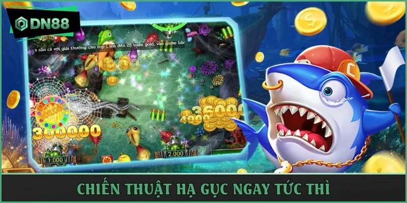 Chiến thuật hạ gục ngay tức thì