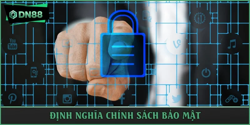Chính sách bảo mật DN88 và định nghĩa đúng