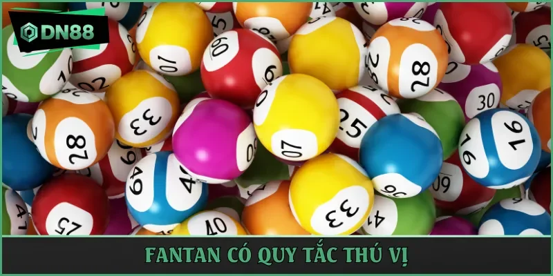 Fantan có quy tắc thú vị