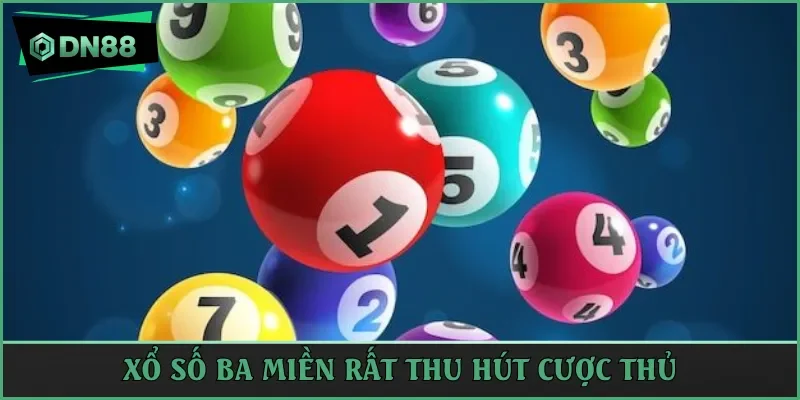 Xổ số ba miền rất thu hút cược thủ